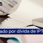 Fui processado por dívida de IPTU: e agora?